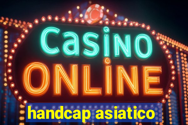 handcap asiatico